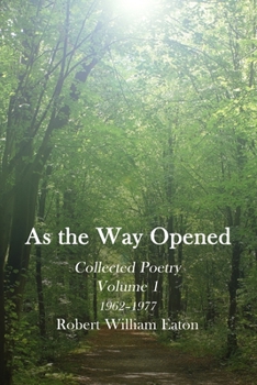 Paperback As the Way Opened Volume 1: Collected Poetry 1962-1977 Book
