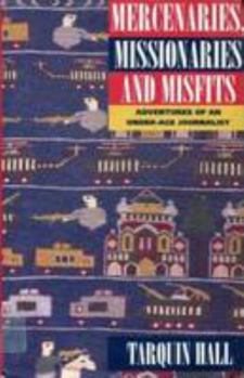 Hardcover Mercenaries, Missionaries and Misfits: Adventures of an Under-age Book