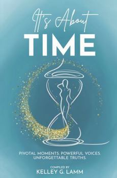 Hardcover It's About TIME: Pivatol Moments, Powerful Voices, Unforgettable Truths Book