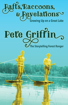 Paperback Rafts, Raccons, & Revelations: Growing Up on a Great Lake Book