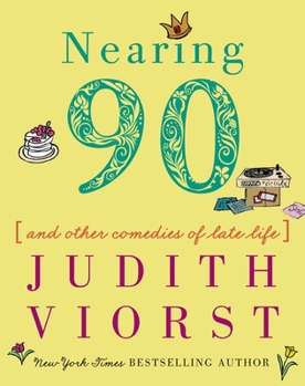 Hardcover Nearing Ninety: And Other Comedies of Late Life Book