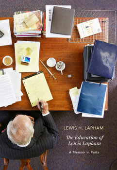 Hardcover The Education of Lewis Lapham: A Memoir in Parts Book