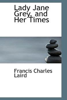 Paperback Lady Jane Grey, and Her Times Book