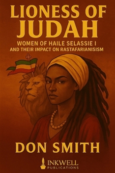 Lioness of Judah: Women of Haile Selassie I and Their Impact on Rastafarianism