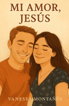 MI AMOR, JESÚS (Spanish Edition)