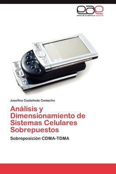 Paperback Análisis y Dimensionamiento de Sistemas Celulares Sobrepuestos [Spanish] Book