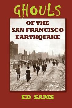 Paperback Ghouls of the San Francisco Earthquake Book