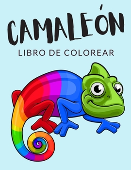 Paperback Camaleón Libro de Colorear: Libro de Colorear Camaleón, Más de 30 Páginas Para Colorear, Furcifer Pardalis, Chamaeleo Calyptratus Libro para Color [Spanish] Book