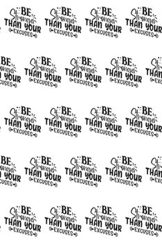 Paperback Be Stronger Than Your Excuses Composition Notebook - Small Ruled Notebook - 6x9 Lined Notebook (Softcover Journal / Notebook / Diary) Book