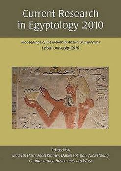 Paperback Current Research in Egyptology 2010: Proceedings of the Eleventh Annual Symposium Book