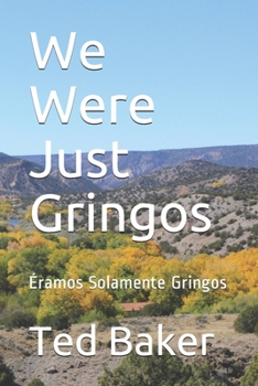Paperback We Were Just Gringos: Éramos Solamente Gringos Book
