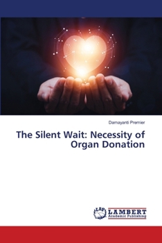 Paperback The Silent Wait: Necessity of Organ Donation Book