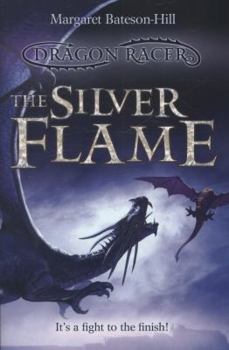 Paperback The Silver Flame (Dragon Racer) Book