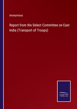 Paperback Report from the Select Committee on East India (Transport of Troops) Book