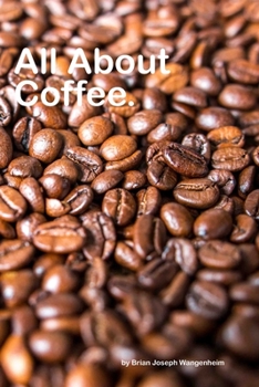 Paperback All About Coffee: beautiful pictures of coffee Book