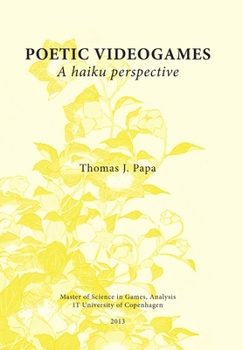 Hardcover Poetic Videogames: A Haiku Perspective Book