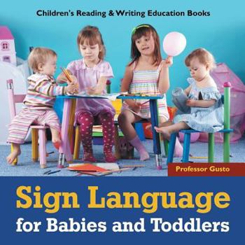 Paperback Sign Language for Babies and Toddlers: Children's Reading & Writing Education Books Book