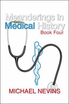 Paperback Meanderings in Medical History Book Four Book