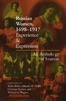 Paperback Russian Women, 1698-1917: Experience and Expression, an Anthology of Sources Book