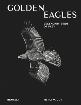 Hardcover Golden Eagles: Legendary Birds of Prey Book