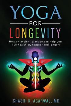 Paperback Yoga for Longevity: How an ancient practice can help you live healthier and longer Book