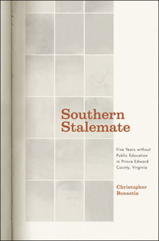 Hardcover Southern Stalemate: Five Years Without Public Education in Prince Edward County, Virginia Book