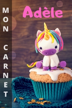 Paperback Mon carnet Adèle: 100 pages libres d'expression (écritures et dessins). Format 15,24 x 22,86 cm [French] Book