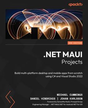 Paperback .NET MAUI Projects - Third Edition: Build multi-platform desktop and mobile apps from scratch using C# and Visual Studio 2022 Book
