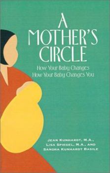 Paperback A Mother's Circle: How Your Baby Changes How Your Baby Changes You Book
