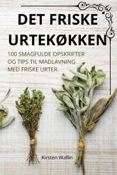 Paperback Det Friske UrtekØkken [Danish] Book