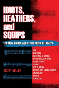 Paperback Idiots, Heathers, and Squips: The New Golden Age of the Musical Theatre Book