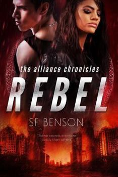 Rebel: the Alliance Chronicles, #4 - Book #3 of the Alliance Chronicles