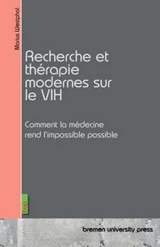Paperback Recherche et thérapie modernes sur le VIH: Comment la médecine rend l'impossible possible [French] Book