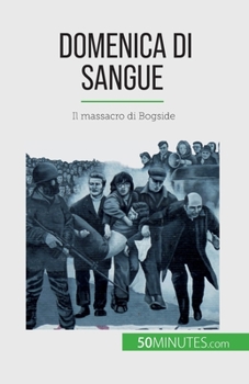 Paperback Domenica di sangue: Il massacro di Bogside [Italian] Book