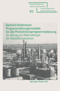 Paperback Programmierungsmodelle Für Die Produktionsprogrammplanung: Ein Beitrag Zur Methodologie Der Modellkonstruktion [German] Book