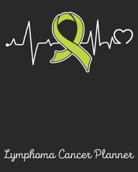Lymphoma Cancer Planner: Lymphoma Cancer Journal Notebook (8x10), Lymphoma Cancer Books, Lymphoma Cancer Gifts, Lymphoma Cancer Awareness