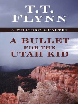 Hardcover A Bullet for the Utah Kid: A Western Quartet Book