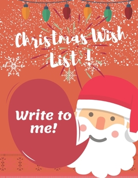 Christmas Wish List - Dear Santa - Letter to Santa : An awesome Journal  with sketshing & drawing Santa Claus & Christmas Wish List - Holiday Notebook ... & girls: Perfect Gift in christmas for kids