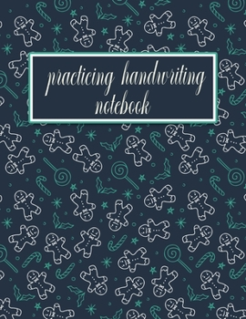 Practicing Handwriting Notebook: Handwriting Practice Paper for kids & adults - Dotted Lined Sheets - Cute Gingerbread man Candy Cane Pattern Cover