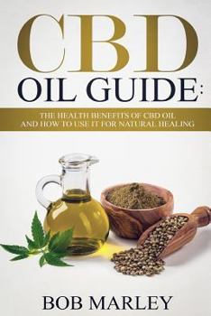 Paperback CBD Oil Guide: The Health Benefits of CBD Oil and How to Use It for Natural Healing Book