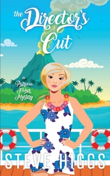 The Director's Cut - Book #3 of the Patricia Fisher Cruise Ship Mysteries