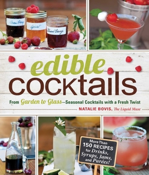 Paperback Edible Cocktails: From Garden to Glass - Seasonal Cocktails with a Fresh Twist Book