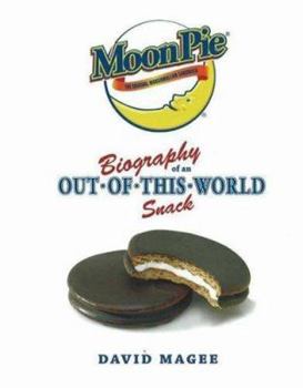 Hardcover Moonpie: Biography of an Out-Of-This-World Snack Book