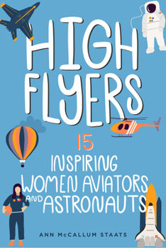 Paperback High Flyers: 15 Inspiring Women Aviators and Astronauts Book