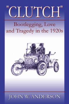 Paperback Clutch Bootlegging Love and Tragedy in the 1920's Book
