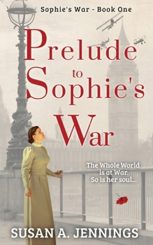 Paperback Prelude to Sophie's War: Book one of The Sophie Novels Book