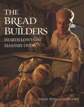 Paperback The Bread Builders: Hearth Loaves and Masonry Ovens Book
