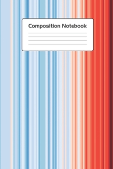 Paperback Composition Notebook: Warming Stripes Climate Change Climate Strike Notepad Journal. 6 x 9 Inch Lined College Ruled Note Book With Soft Matt Book