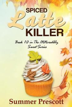 Spiced Latte Killer - Book #42 of the Melissa Gladstone & Detective Chas Beckett Universe