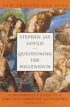 Hardcover Questioning the Millennium: A Rationalist's Guide to a Precisely Arbitrary Countdown (Revised Edition) Book